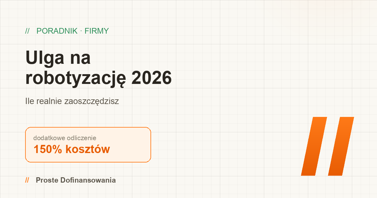 Ulga na robotyzację 2026 — ile realnie zaoszczędzisz (przykład)
