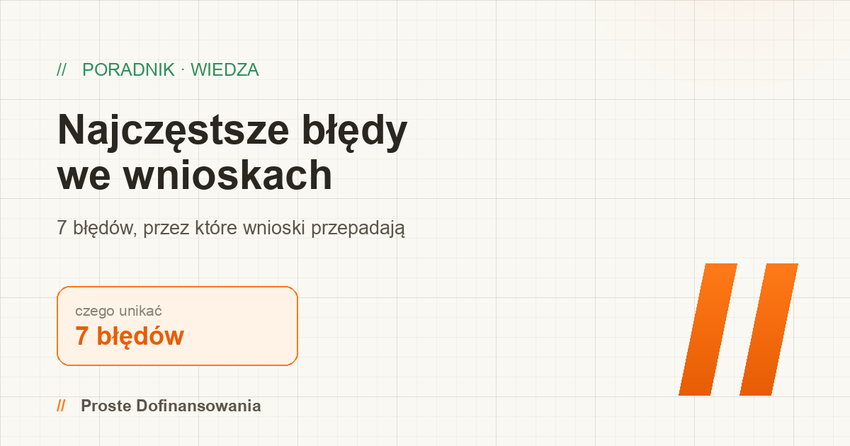 Najczęstsze błędy we wnioskach o dotację — i jak ich uniknąć